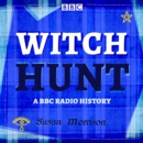 Witch Hunt : A BBC Radio Scotland history - eAudiobook