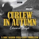 Curlew in Autumn : A BBC Radio 4 full-cast thriller - eAudiobook