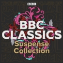 BBC Classics: Suspense Collection : Frankenstein, A Christmas Carol, The Strange Case of Dr Jekyll and Mr Hyde & The Turn of the Screw - eAudiobook
