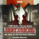 Nuremberg: The Trial of the Nazi War Criminals : A BBC Radio 4 full-cast drama - eAudiobook