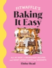 Fitwaffle's Baking It Easy : All my best 3-ingredient recipes and most-loved cakes and desserts - Book