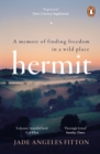 Hermit : A memoir of finding freedom in a wild place - eBook