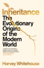 Inheritance : The Evolutionary Origins of the Modern World - eBook