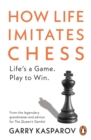 How Life Imitates Chess - Book