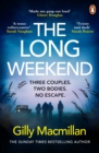 The Long Weekend :  By the time you read this, I ll have killed one of your husbands - eBook