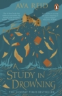 A Study in Drowning : The SUNDAY TIMES and NO. 1 NYT bestselling dark academia, rivals to lovers fantasy from the author of The Wolf and the Woodsman - eBook