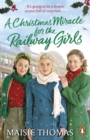 A Christmas Miracle for the Railway Girls : The brand new romantic historical fiction book perfect for Christmas 2022 - Book