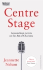 Centre Stage : Lessons from Actors on the Art of Charisma - eBook