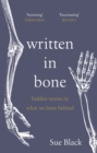 Written In Bone : hidden stories in what we leave behind - Book