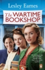 The Wartime Bookshop : The first in a heart-warming WWII saga series about community and friendship, from the bestselling author - Book