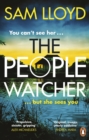 The People Watcher : In the middle of the night, you can’t see her. But she sees you . . . - Book