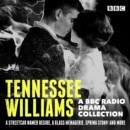Tennessee Williams: A BBC Radio Drama Collection : A Streetcar Named Desire, A Glass Menagerie, Spring Storm and More - eAudiobook