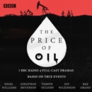 The Price of Oil : 7 BBC Radio 4 full-cast dramas - eAudiobook