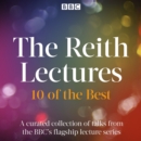 The Reith Lectures : 10 of the best - eAudiobook