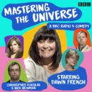 Mastering the Universe : A BBC Radio 4 comedy - eAudiobook