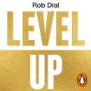 Level Up : Get Focused, Stop Procrastinating and Upgrade Your Life - eAudiobook