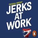 Jerks at Work : Toxic Coworkers and What to do About Them - eAudiobook
