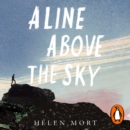 A Line Above the Sky : On Mountains and Motherhood - eAudiobook