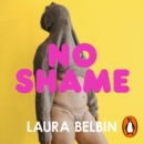 No Shame : How to drop the guilt … from some who’s learned the f**king hard way - eAudiobook