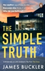 The Simple Truth : A gripping, twisty, thriller that you won t be able to put down, perfect for fans of Anatomy of a Scandal and Showtrial - eBook