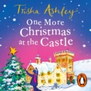 One More Christmas at the Castle : A heart-warming and uplifting new festive read from the Sunday Times bestseller - eAudiobook