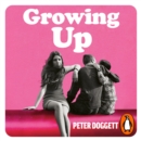 Growing Up : Sex in the Sixties - eAudiobook
