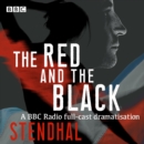 The Red and The Black : A BBC Radio 4 full-cast dramatisation - eAudiobook