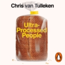 Ultra-Processed People : Why Do We All Eat Stuff That Isn’t Food … and Why Can’t We Stop? - eAudiobook