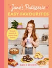 Jane s Patisserie Easy Favourites : Simple sweets & stress-free treats: The No.1 Sunday Times bestseller - eBook