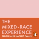 The Mixed-Race Experience : Reflections and Revelations on Multicultural Identity - eAudiobook