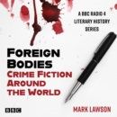 Foreign Bodies : Crime Fiction Around the World - eAudiobook