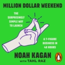 Million Dollar Weekend : The Surprisingly Simple Way to Launch a 7-Figure Business in 48 Hours - eAudiobook