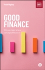Good Finance : Why We Need a New Concept of Finance - eBook