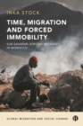 Time, Migration and Forced Immobility : Sub-Saharan African Migrants in Morocco - eBook