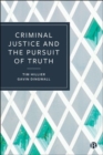 Criminal Justice and the Pursuit of Truth - Book