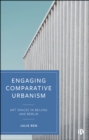 Engaging Comparative Urbanism : Art Spaces in Beijing and Berlin - eBook