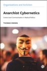 Anarchist Cybernetics : Control and Communication in Radical Politics - eBook