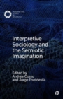 Interpretive Sociology and the Semiotic Imagination - Book