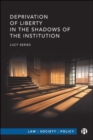 Deprivation of Liberty in the Shadows of the Institution - Book