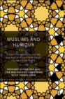 Muslims and Humour : Essays on Comedy, Joking, and Mirth in Contemporary Islamic Contexts - Book