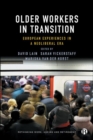Older Workers in Transition : European Experiences in a Neoliberal Era - Book