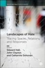 Landscapes of Hate : Tracing Spaces, Relations and Responses - Book