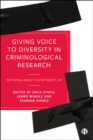 Giving Voice to Diversity in Criminological Research : 'Nothing about Us without Us' - eBook