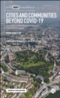 Cities and Communities Beyond COVID-19 : How Local Leadership Can Change Our Future for the Better - eBook