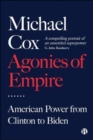 Agonies of Empire : American Power from Clinton to Biden - Book