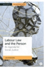 Labour Law and the Person : An Agenda for Social Justice - eBook