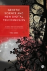 Genetic Science and New Digital Technologies : Science and Technology Studies and Health Praxis - eBook