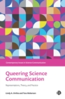 Queering Science Communication : Representations, Theory, and Practice - eBook