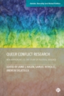 Queer Conflict Research : New Approaches to the Study of Political Violence - eBook
