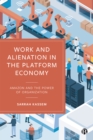 Work and Alienation in the Platform Economy : Amazon and the Power of Organization - eBook